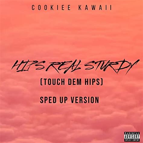 Hips Real Sturdy Touch Dem Hips Sped Up Version By Cookiee Kawaii