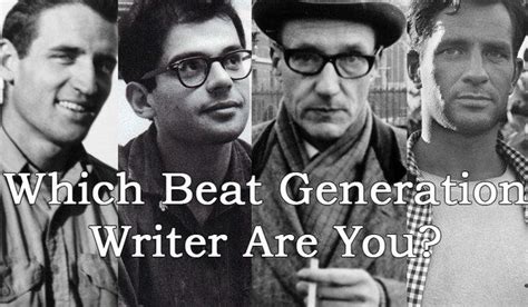 Which Beat Generation Writer Are You Beat Generation Writer Generation