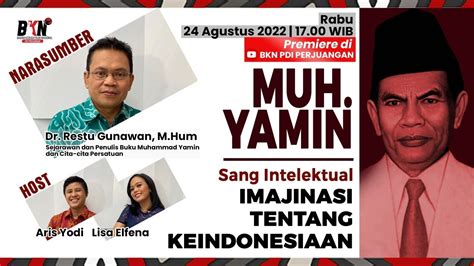 Muh Yamin Sang Intelektual Imajinasi Tentang Keindonesiaan Youtube