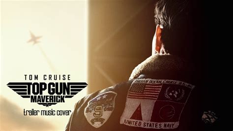 Top Gun 2 Maverick Official Trailer Music Cover Youtube