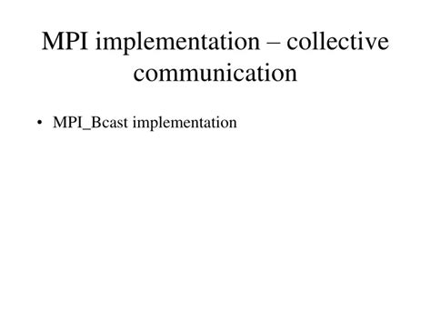 Ppt Mpi Implementation Collective Communication Powerpoint Presentation Id 9538363