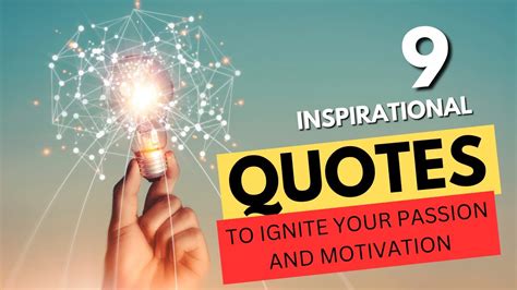 9 Inspirational Quotes To Ignite Your Passion And Motivation Youtube