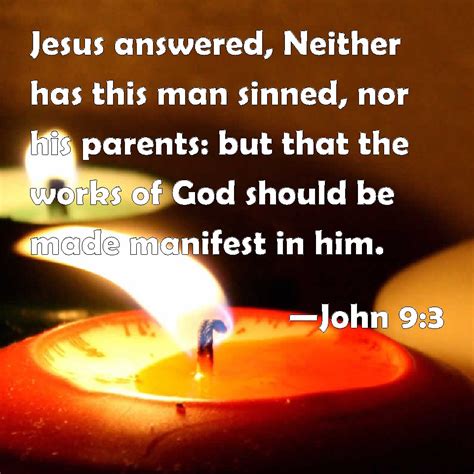 John 93 Jesus Answered Neither Has This Man Sinned Nor His Parents