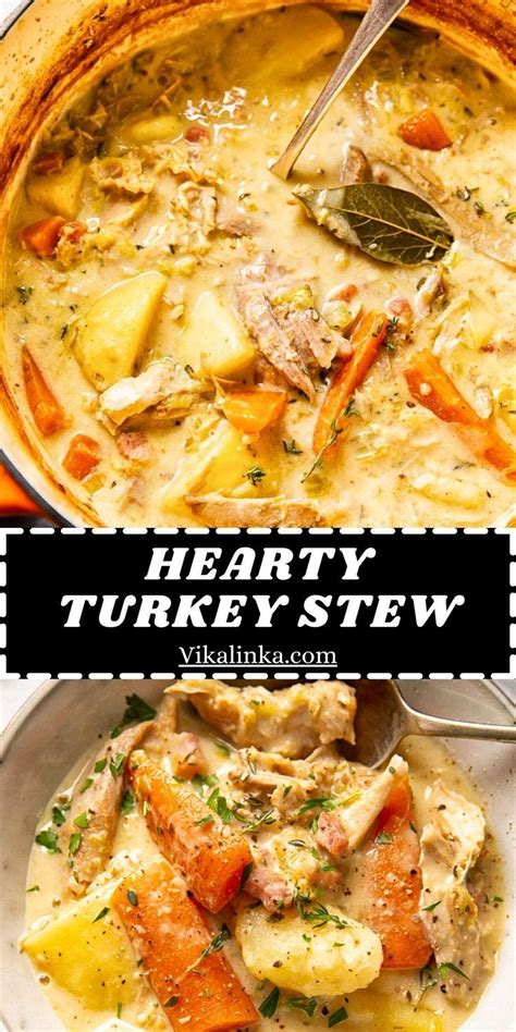 Hearty Turkey Stew Use Up Your Leftover Turkey Turkey Stew