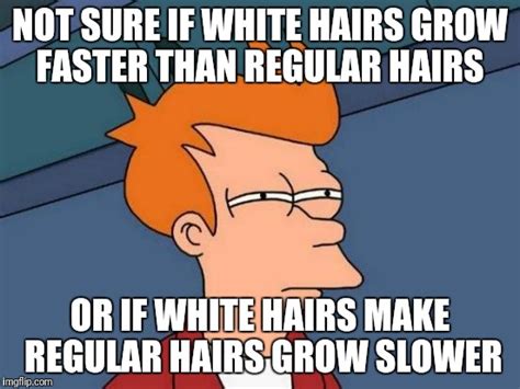 White Hair Problems Imgflip