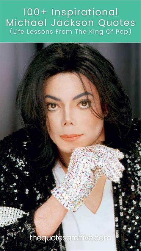 100 Inspirational Michael Jackson Quotes Life Lessons From The King