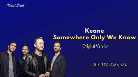 Keane Somewhere Only We Know Lirik Terjemahan Youtube