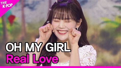 Oh My Girl Real Love 오마이걸 Real Love The Show 220405 Youtube