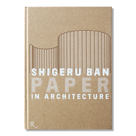 Paper In Architecture Shigeru Ban Treetimberreengineered