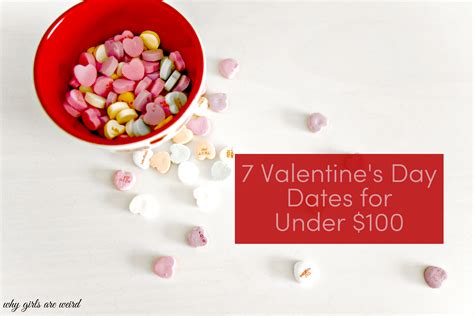Valentine S Day Dates For Under Why Girls Are Weird