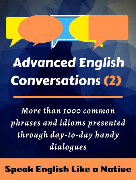 Advanced English Conversations 2 Speak English Like A Native More Than 1000 Common Phrases