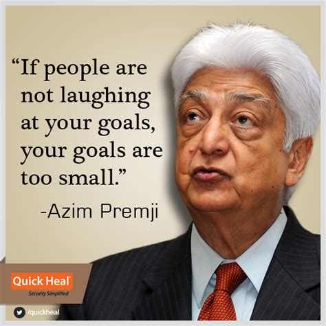 Azim Premji's inspirational quote describes the importance of having a
