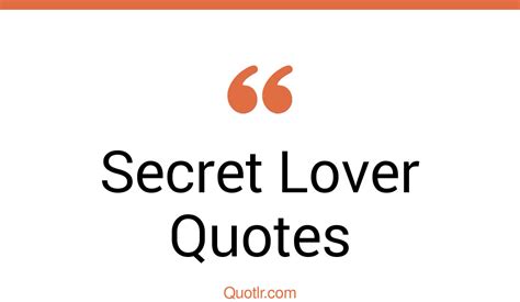 37 Massive Secret Lover Quotes That Will Unlock Your True Potential