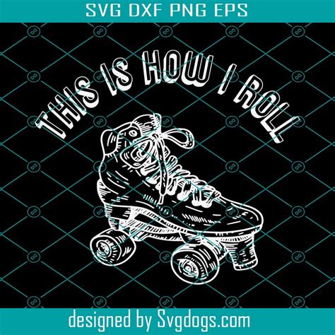 Roller Skating This Is How I Roll 70s Retro Inline Skater Svg This Is
