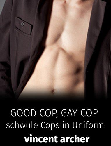 Good Cop Gay Cop Schwule Cops In Uniform By Vincent Archer Goodreads