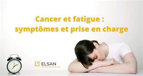 Fatigue Extrême Cancer Les Symptômes De La Fatigue Cancéreuse