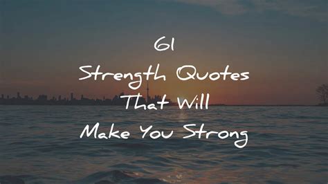 61 Strength Quotes That Will Make You Strong