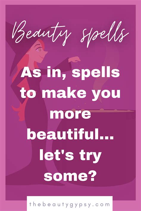 Lets Try Some Beauty Spells As In Spells To Make You More Beautiful