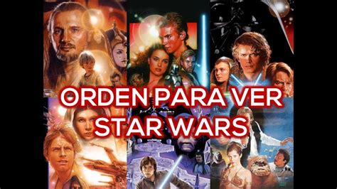 ¿en Qué Orden Ver Las Películas De Star Wars El Wikiverso Youtube