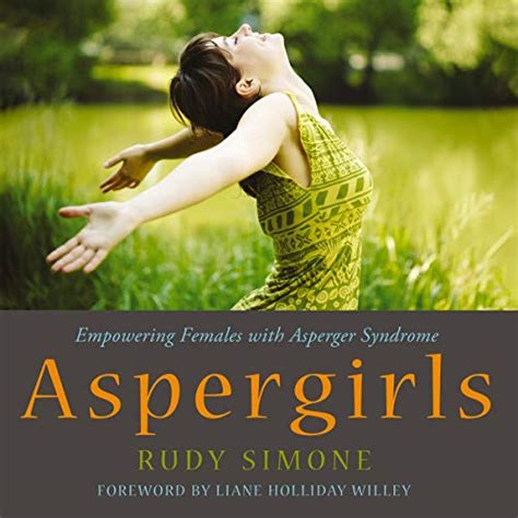 Aspergirls Empowering Females With Asperger Syndrome Jaime A Heidel The Articulate Autistic