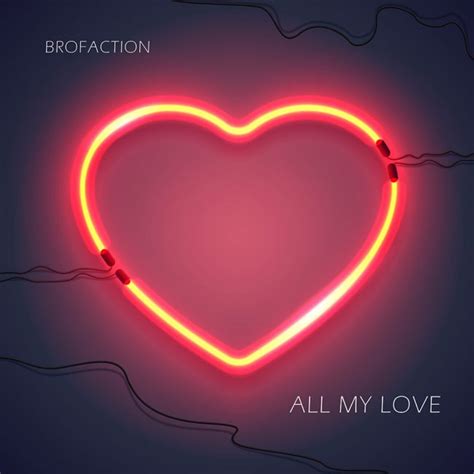 All My Love Brofaction