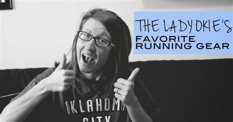 The Lady Okie Runners Tell All Linkup My Favorite Running Gear