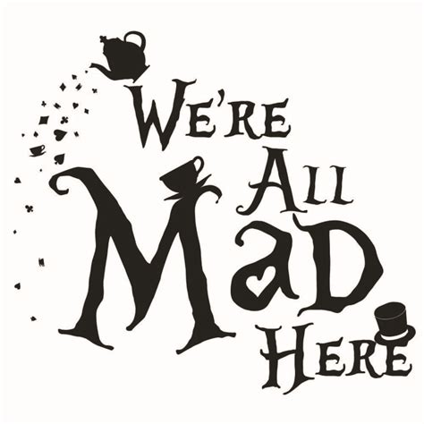 Were All Mad Here Wall Sticker Alice In Wonderland Wall Decal Teen