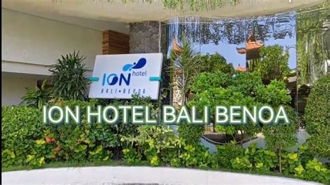 Ion Hotel Bali Benoa Complete Video Youtube
