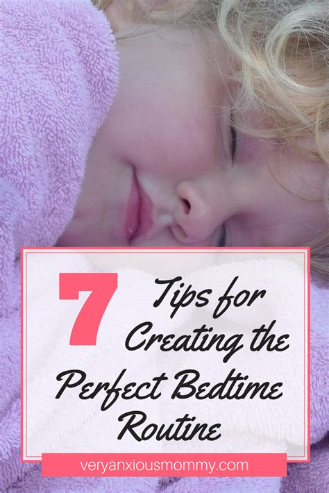 7 Tips For Creating The Perfect Bedtime Routine Bedtime Routine