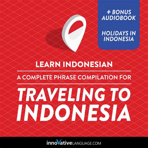 Learn Indonesian A Complete Phrase Compilation For Traveling To Indonesia Audiobook On Spotify