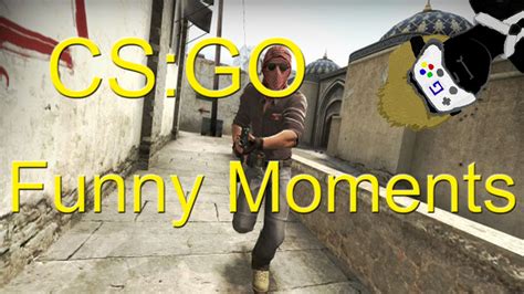 Csgo Funny Moments Montage Youtube