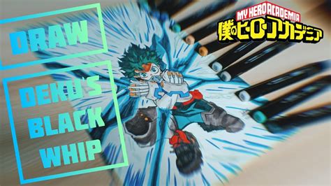 How To Draw Deku Black Whip Quirk My Hero Academia Acee Mangaoil