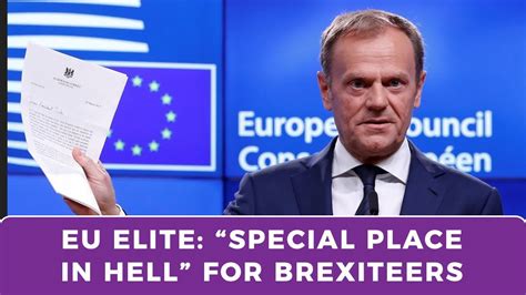 eu elite believe there is “special place in hell” for brexiteers youtube