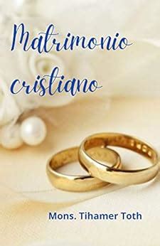 El Matrimonio Cristiano Libros Tradicionales N Ebook Toth
