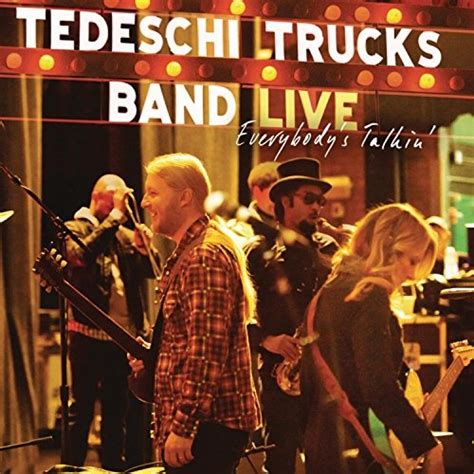 Live Everybodys Talkin Tedeschi Trucks Band Songs Reviews Credits Allmusic