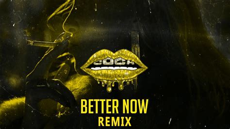 Post Malone Better Now Remix Feat Coca Youtube
