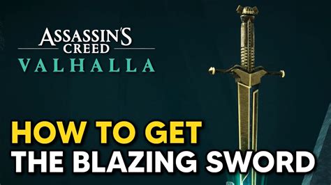 How To Get The Blazing Sword Assassin S Creed Valhalla Tombs Of The