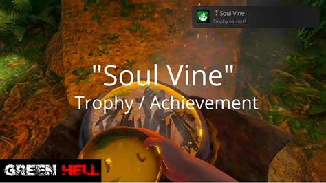 Green Hell Soul Vine Trophy Achievement Guide YouTube