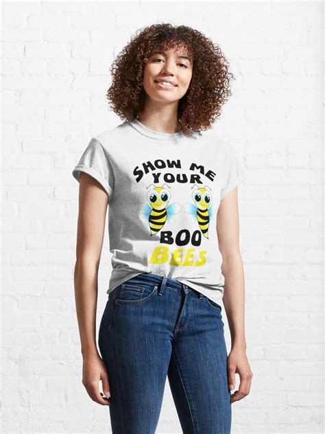 Show Me Your Boo Bees T Shirt By Samircats Redbubble
