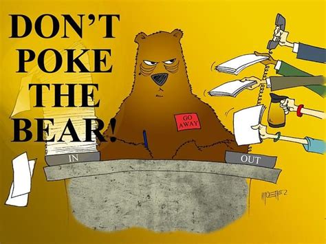 Dont Poke The Bear Dont Poke The Bear Poke The Bear Bear Quote
