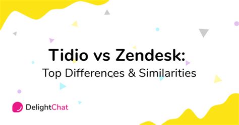 Tidio Vs Zendesk Top Differences And Similarities