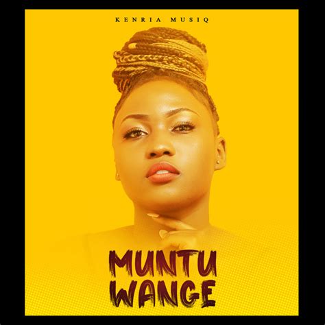 Muntu Wange Single By Kenria Musiq Spotify