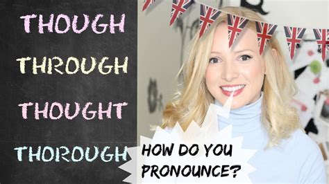Though Through Thought Thorough British English Pronunciation Youtube