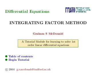 Some equations that are not exact may be multiplied by some factor, a function u(x, y) , to make them exact. (PDF) Differential Equations INTEGRATING FACTOR METHOD ...