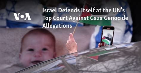 Israel Defends Itself At The Un S Top Court Against Gaza Genocide Allegations