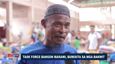 Task Force Bangon Marawi Bumisita Sa Mga Bakwit Youtube