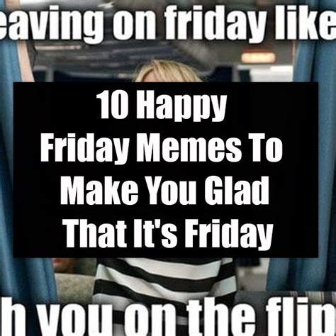 Happy Friday Meme Changeboo
