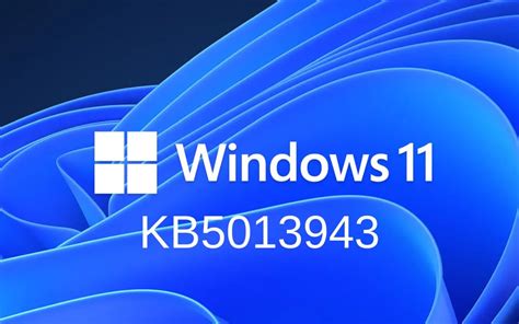 Windows 11 Aktualizacja Kb5013943 Naprawia Ważny Błąd