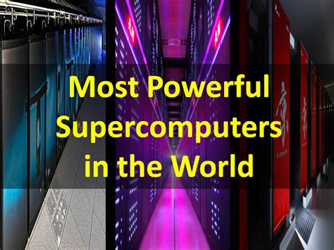 Most Powerful Supercomputers In The World Mytechlogy
