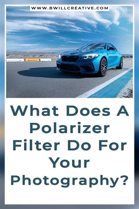 Discover The Incredible Uses Of A Polarizing Filter In Your Photography
